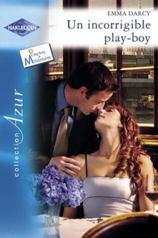 Cover of Un Incorrigible Play-Boy (Harlequin Azur)