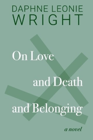 Cover of On Love and Death and Belonging