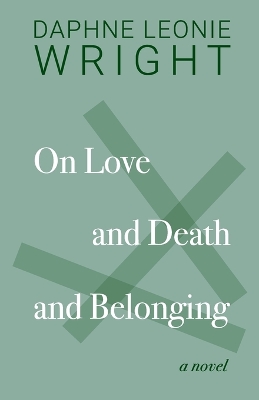 Book cover for On Love and Death and Belonging