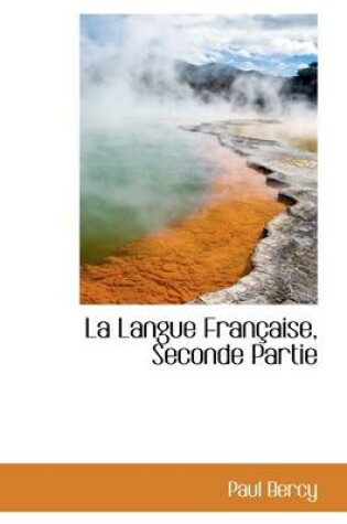 Cover of La Langue Fran Aise, Seconde Partie