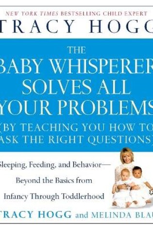 Cover of Baby Whisperer Solves All Your Problems: Sleeping, Feeding, and Behavior--Beyond the Basics from Infancy Through Toddlerhood