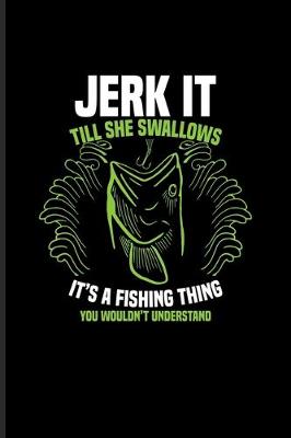 Book cover for Jerk It Till She Swallows...