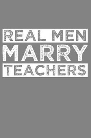 Cover of Real Men Marry Teachers