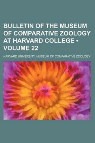 Cover of Bulletin of the Museum of Comparative Zoology at Harvard College (Volume 22)