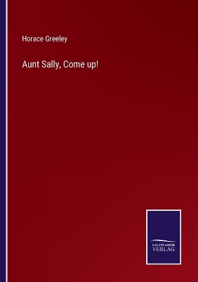 Book cover for Aunt Sally, Come up!