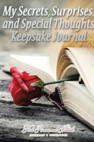 Cover of My Secrets, Surprises, and Special Thoughts Keepsake Journal