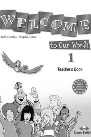 Cover of Welcome to Our World 1 Teacher's Book (Greece)