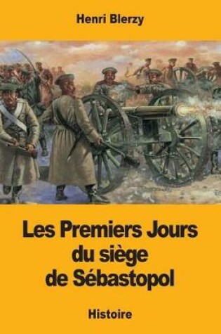 Cover of Les Premiers Jours du siege de Sebastopol