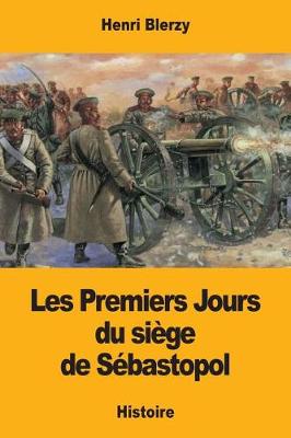 Book cover for Les Premiers Jours du siege de Sebastopol