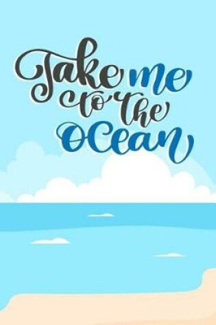 Cover of Take Me to the Ocean