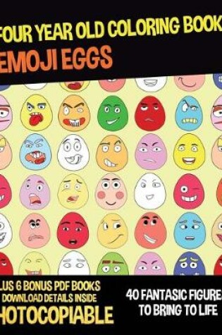 Cover of Four Year Old Coloring Book (Emoji Eggs)