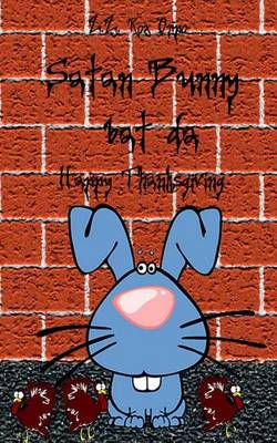 Book cover for Satan Bunny Bat Da Happy Thanksgiving