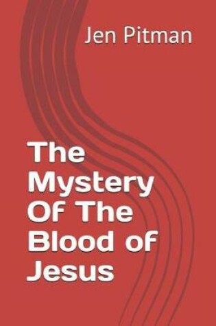 Cover of The Mystery of the Blood of Jesus