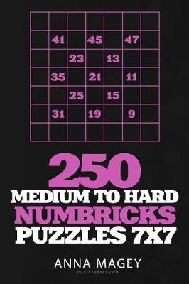 Cover of 250 Medium to Hard Numbricks Puzzles 7x7