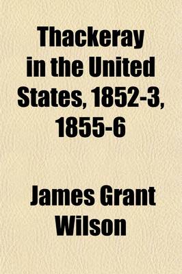 Book cover for Thackeray in the United States, 1852-3, 1855-6 Volume 1