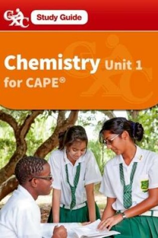 Cover of Chemistry CAPE Unit 1 A CXC Study Guide