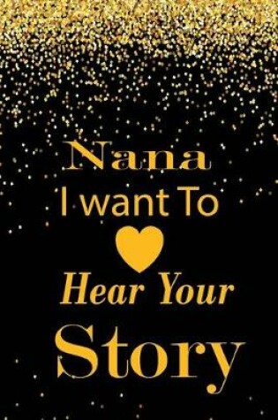 Cover of nana I want to hear your story