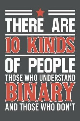 Cover of There Are 10 Kinds Of People Those Who Understand Binary And Those Who Don't