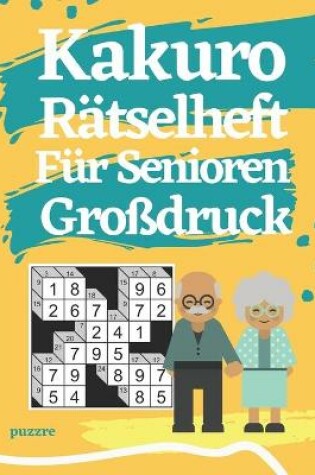 Cover of Kakuro Rätselheft Für Senioren