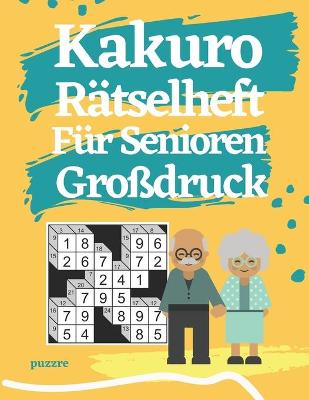 Book cover for Kakuro Rätselheft Für Senioren