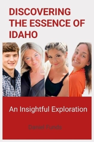 Cover of Discovering the Essence of Idaho