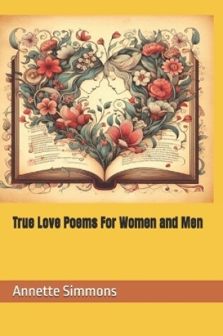 Cover of True Love Poems For Women and Men