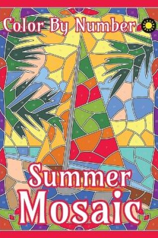 Cover of Summer Mosaic Color By Number for Adults