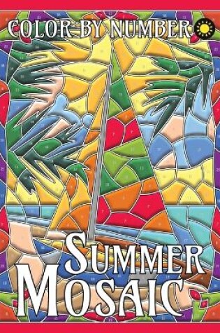 Cover of Summer Mosaic Color By Number for Adults