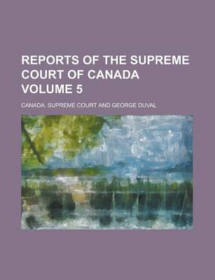 Book cover for Reports of the Supreme Court of Canada Volume 5