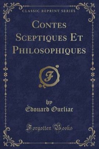 Cover of Contes Sceptiques Et Philosophiques (Classic Reprint)