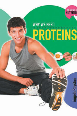 Cover of Why We Need Proteins