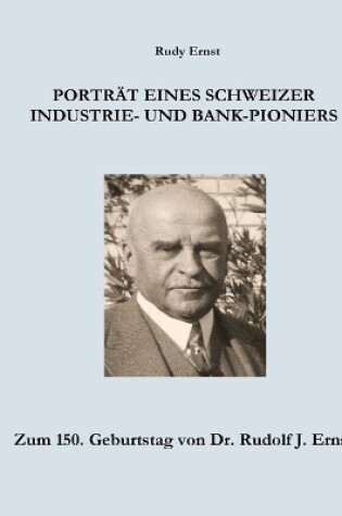 Cover of Portrait eines Schweizer Industrie- und Bank-Pioniers