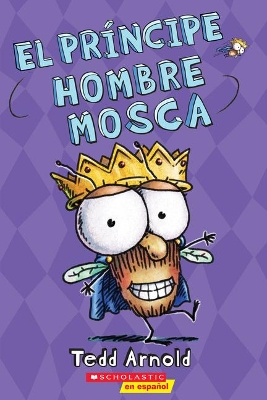 Book cover for El Príncipe Hombre Mosca (Prince Fly Guy)