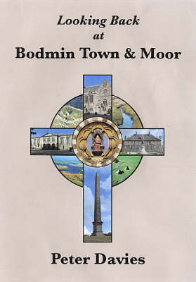 Book cover for Looking Back at Bodmin Town and Moor