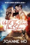 Book cover for Until The Stars Don't Shine