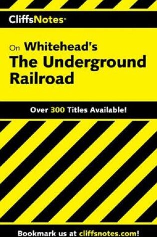 Cover of Cliffsnotes on Whitehead's the Underground Railroad