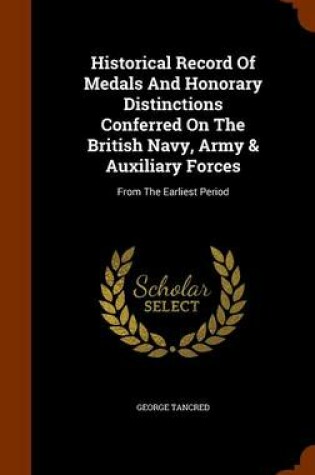 Cover of Historical Record of Medals and Honorary Distinctions Conferred on the British Navy, Army & Auxiliary Forces