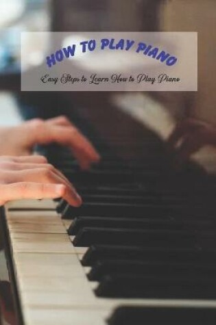 Cover of How To Play Piano