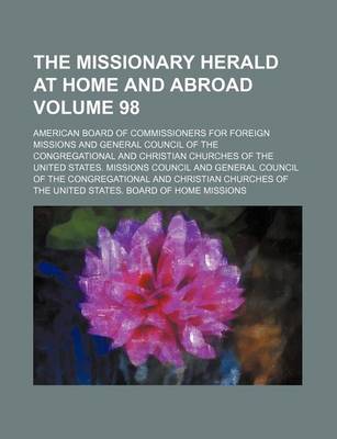 Book cover for The Missionary Herald at Home and Abroad Volume 98