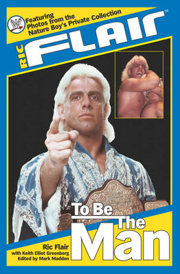 Book cover for Ric Flair: To Be the Man