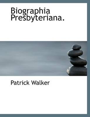 Book cover for Biographia Presbyteriana.