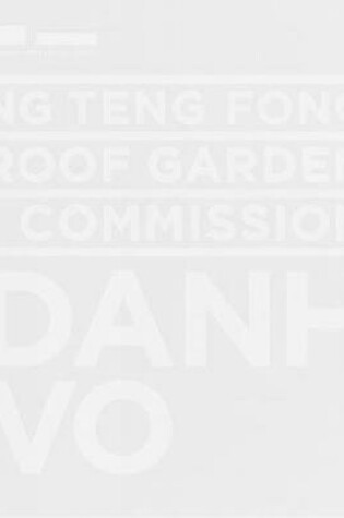 Cover of Ng Teng Fong Roof Garden Commission: Danh Vo