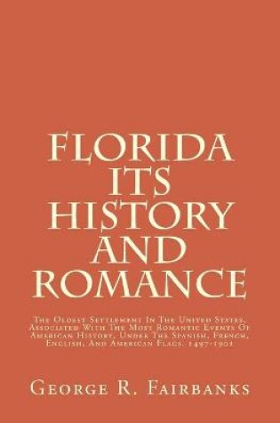 Cover of Florida Its History And Romance