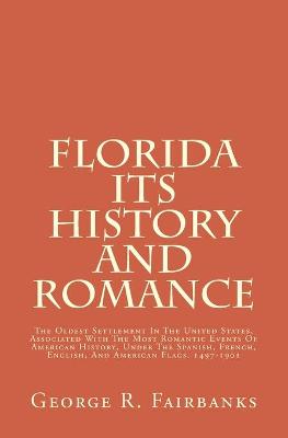 Book cover for Florida Its History And Romance