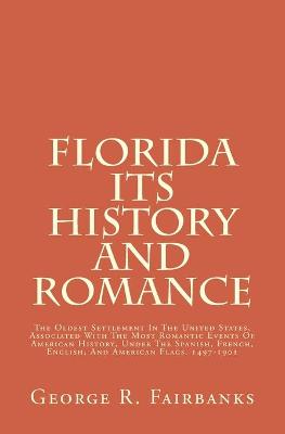 Cover of Florida Its History And Romance