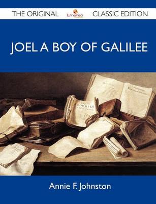 Book cover for Joel a Boy of Galilee - The Original Classic Edition