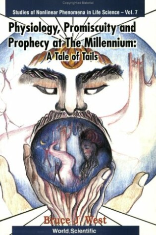 Cover of Physiology, Promiscuity And Prophecy At The Millennium: A Tale Of Tails