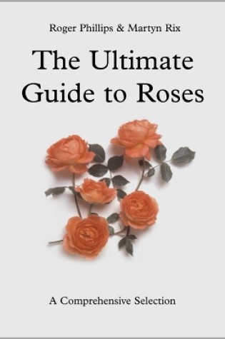 Cover of The Ultimate Guide to Roses