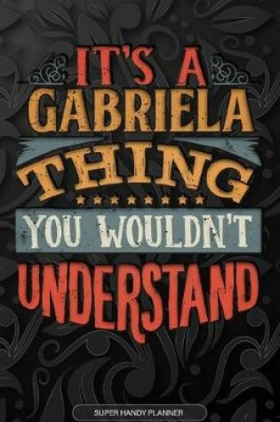 Cover of It's A Gabriela Thing You Wouldn't Understand