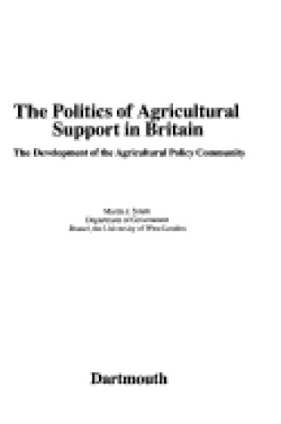 Cover of The Politics of Agricultural Support in Britain
